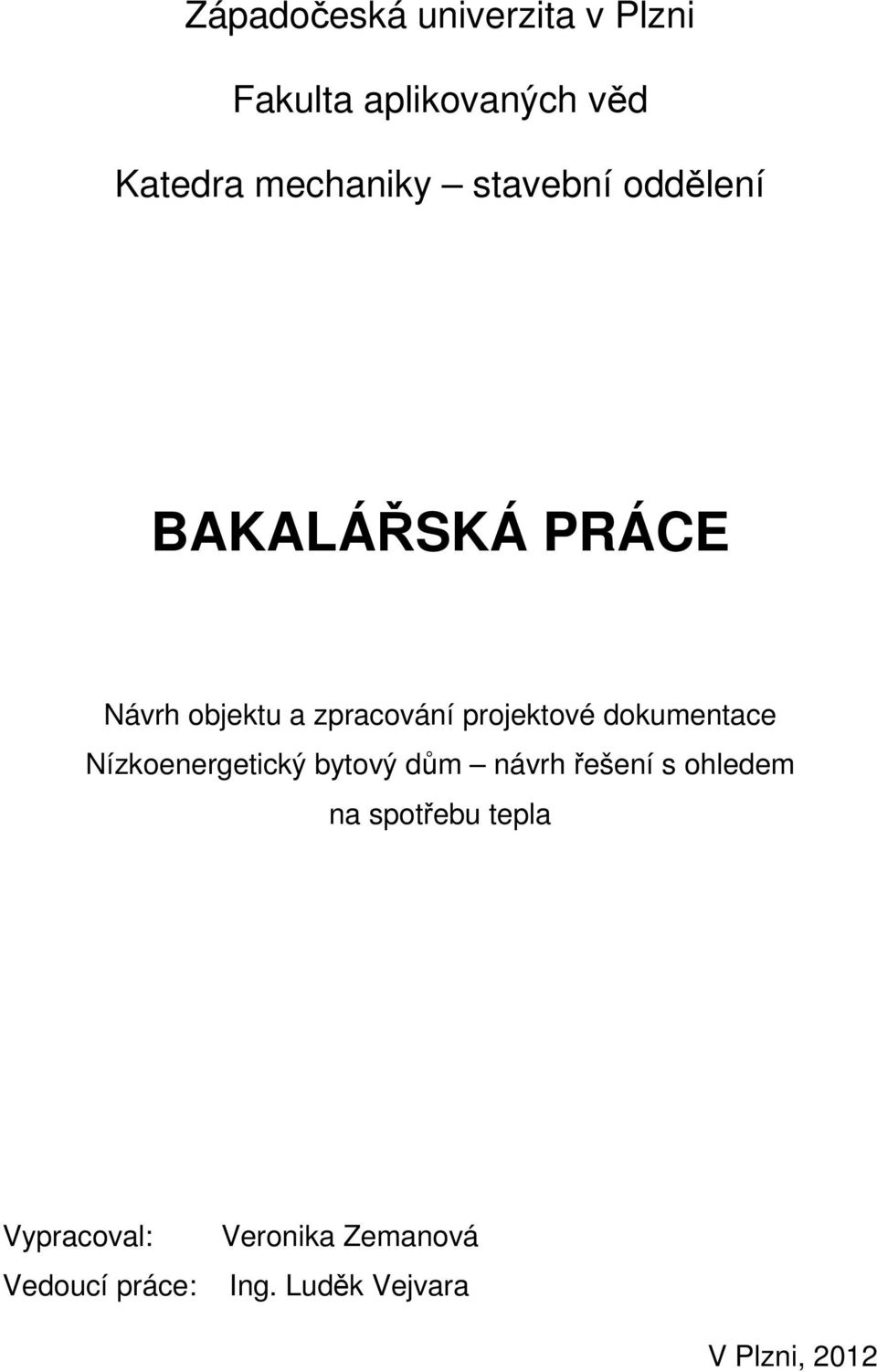 projektové dokumentace Nízkoenergetický bytový dům návrh řešení s
