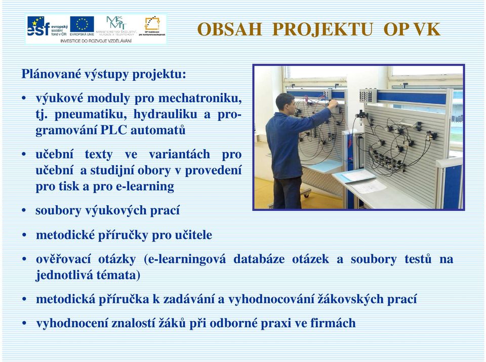 tisk a pro e-learning soubory výukových prací metodické příručky pro učitele ověřovací otázky (e-learningová databáze