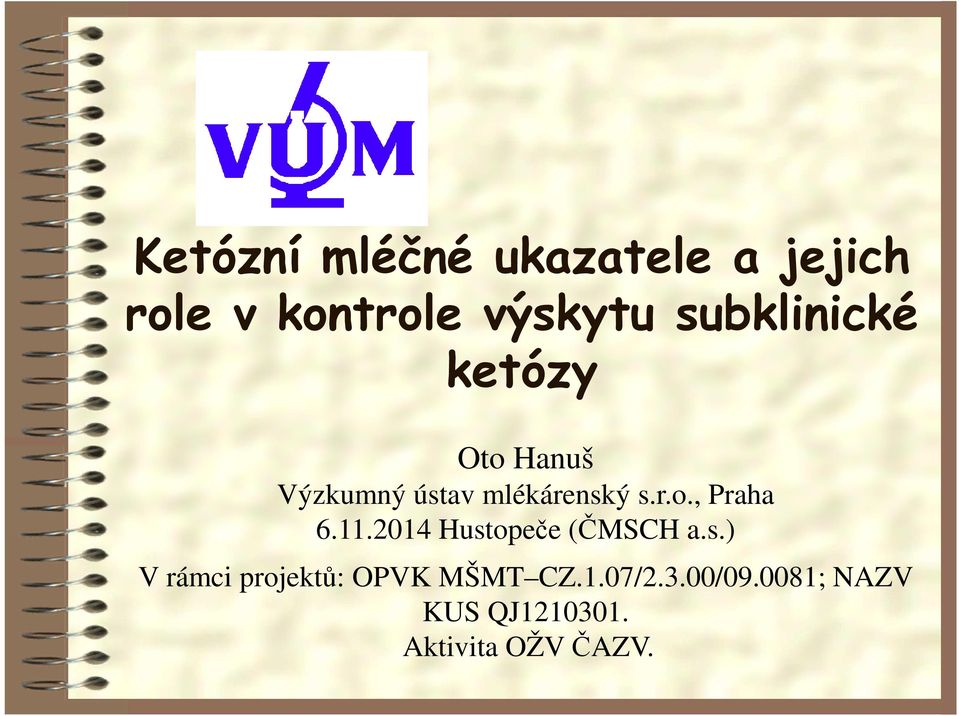 11.2014 Hustopeče (ČMSCH a.s.) V rámci projektů: OPVK MŠMT CZ.