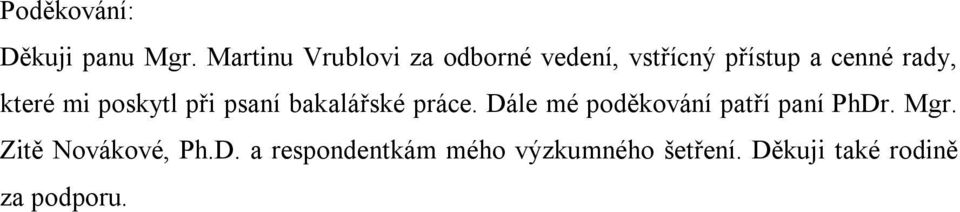 které mi poskytl při psaní bakalářské práce.