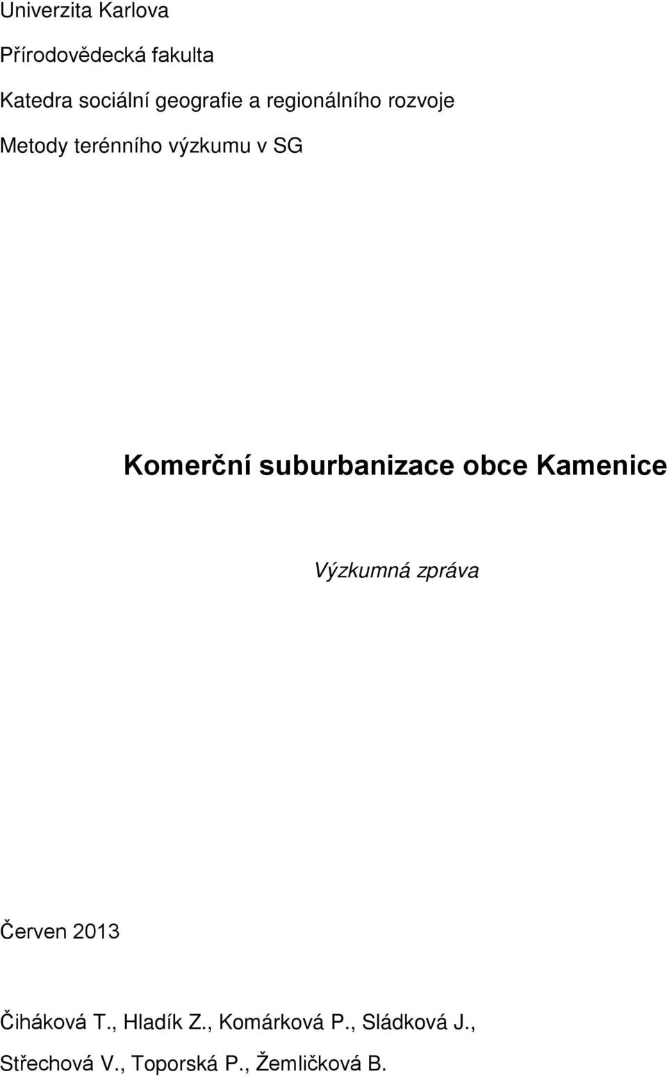 suburbanizace obce Kamenice Výzkumná zpráva Červen 2013 Čiháková T.