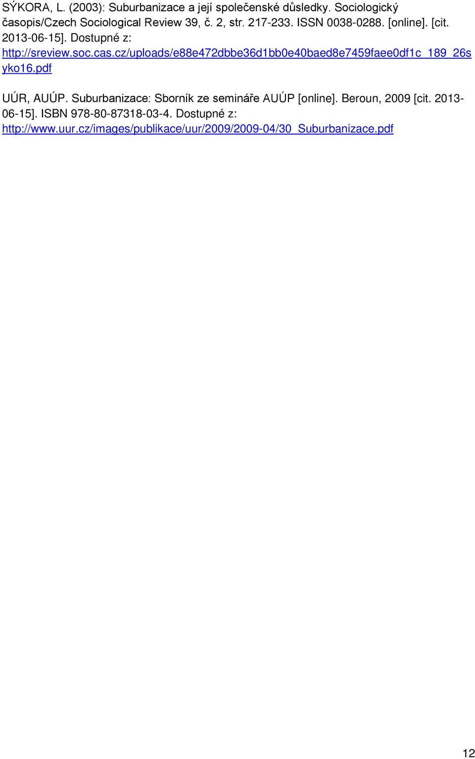 cz/uploads/e88e472dbbe36d1bb0e40baed8e7459faee0df1c_189_26s yko16.pdf UÚR, AUÚP.