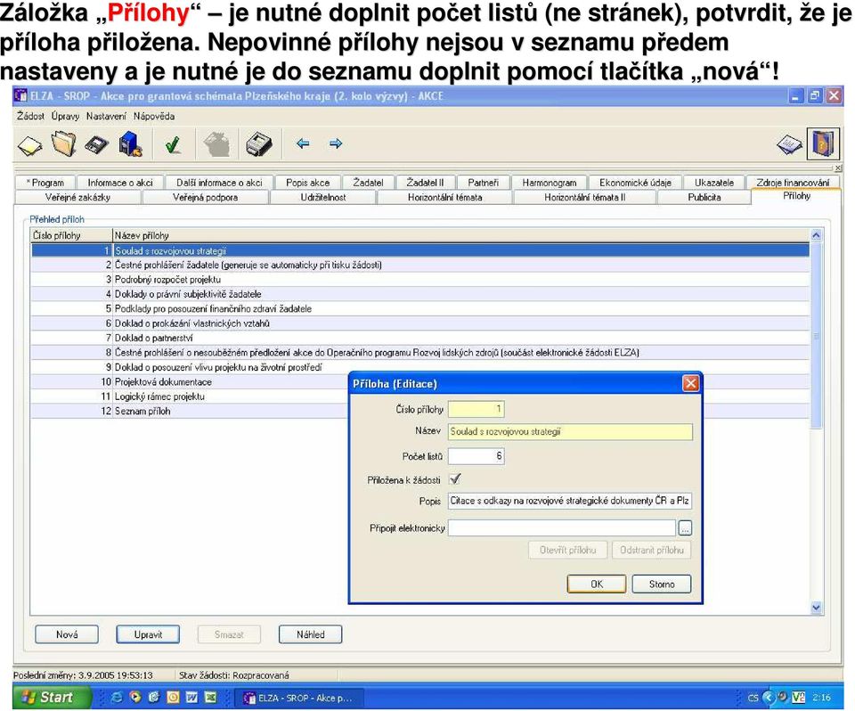 Nepovinné přílohy nejsou v seznamu předem p nastaveny