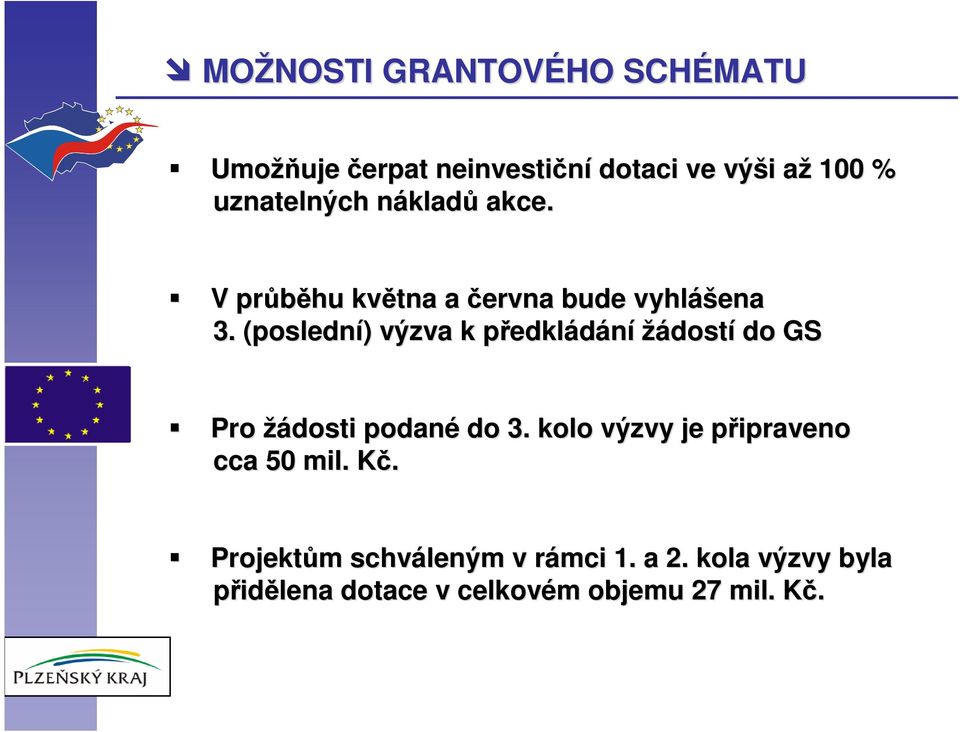 (poslední) ) výzva k předklp edkládání žádostí do GS Pro žádosti podané do 3.