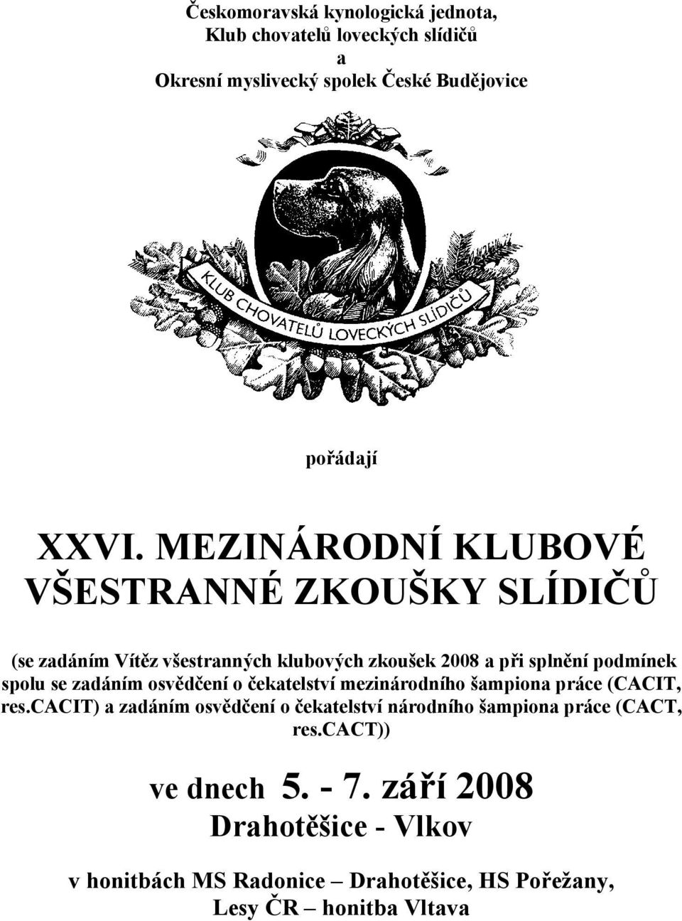 zadáním osvědčení o čekatelství mezinárodního šampiona práce (CACIT, res.