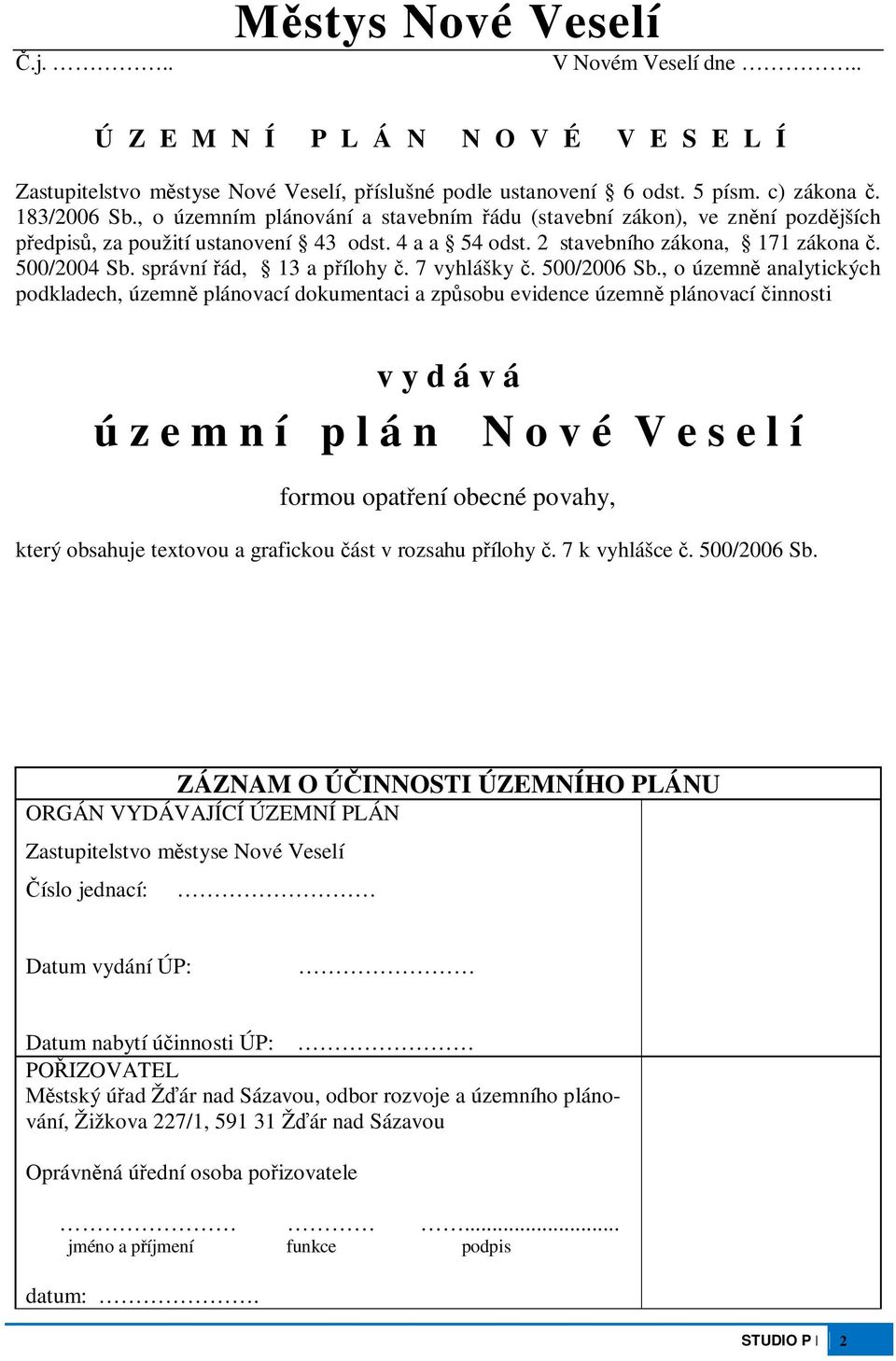 7 vyhlášky. 500/2006 Sb.