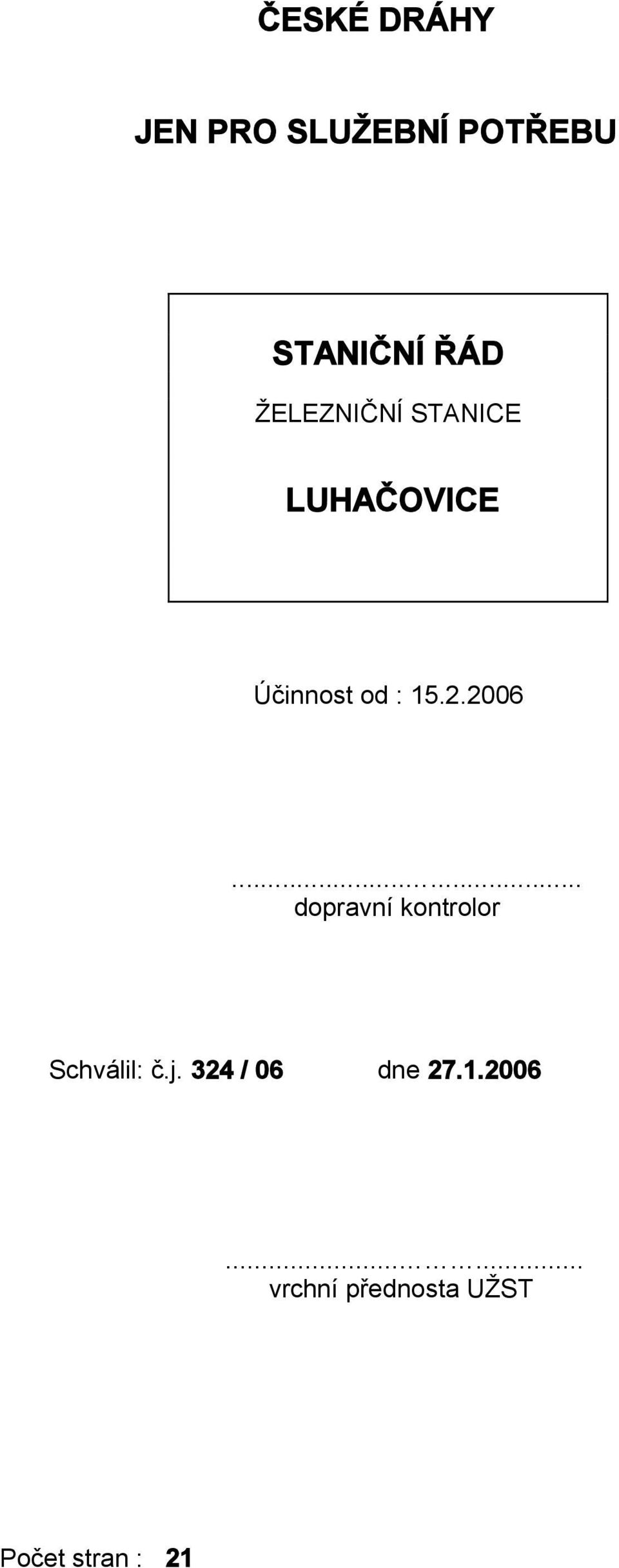 2006...... dopravní kontrolor Schválil: č.j.