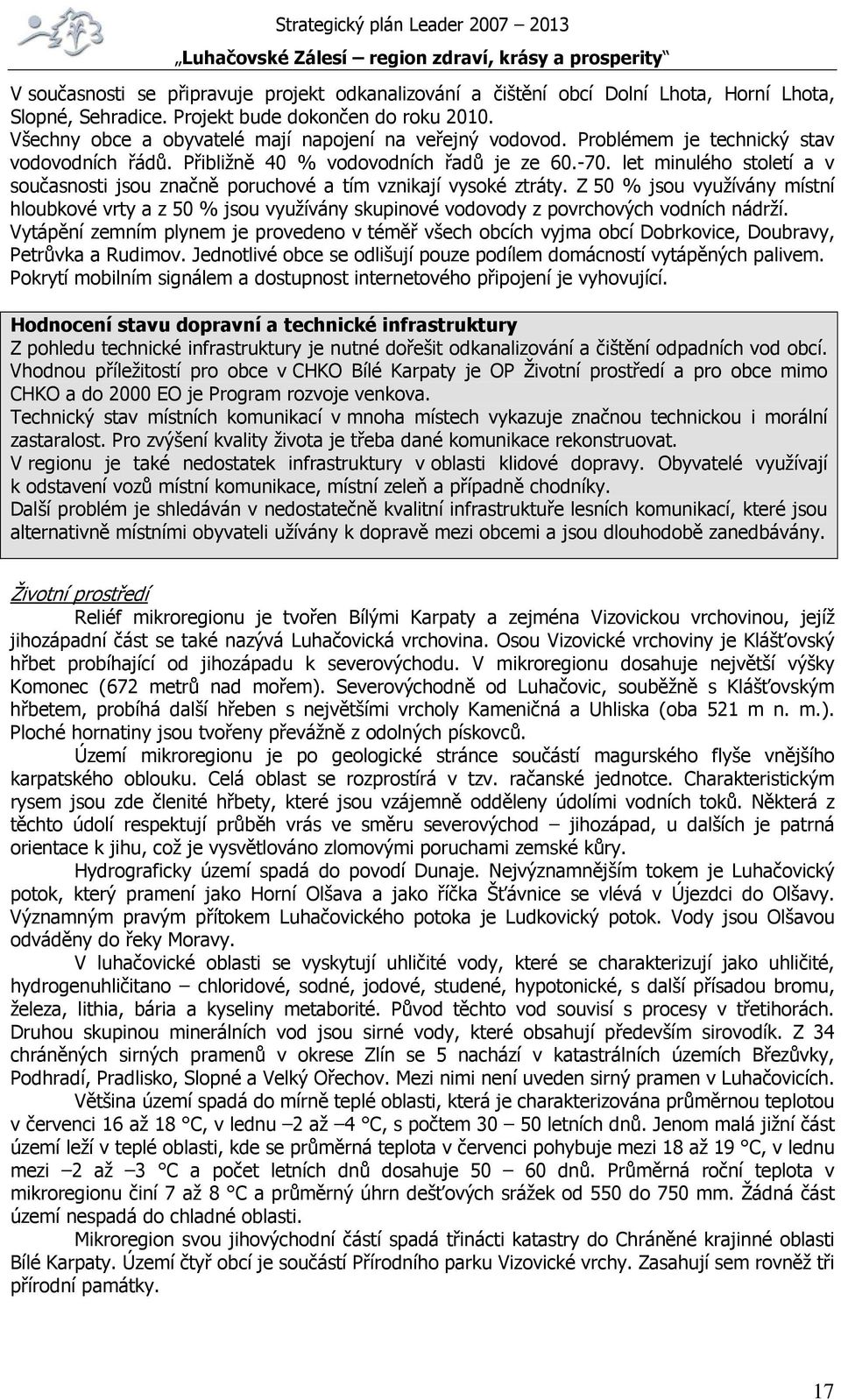 let minulého století a v současnosti jsou značně poruchové a tím vznikají vysoké ztráty.