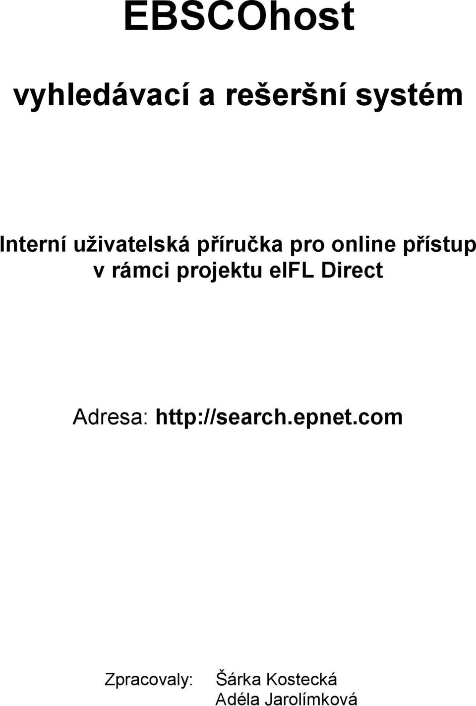 projektu eifl Direct Adresa: http://search.epnet.