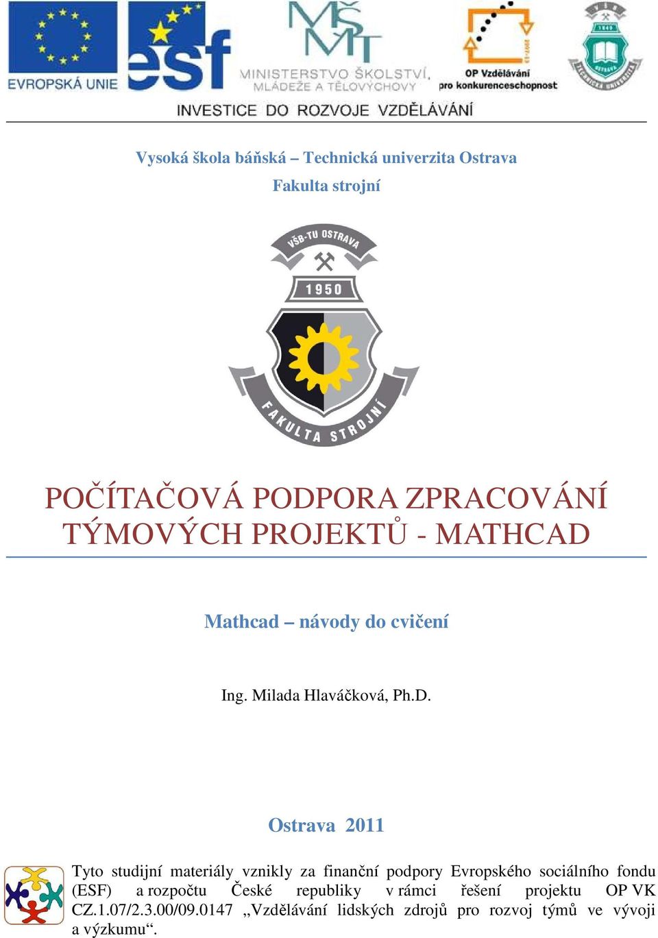 Mathcad návody do cvičení Ing. Milada Hlaváčková, Ph.D.