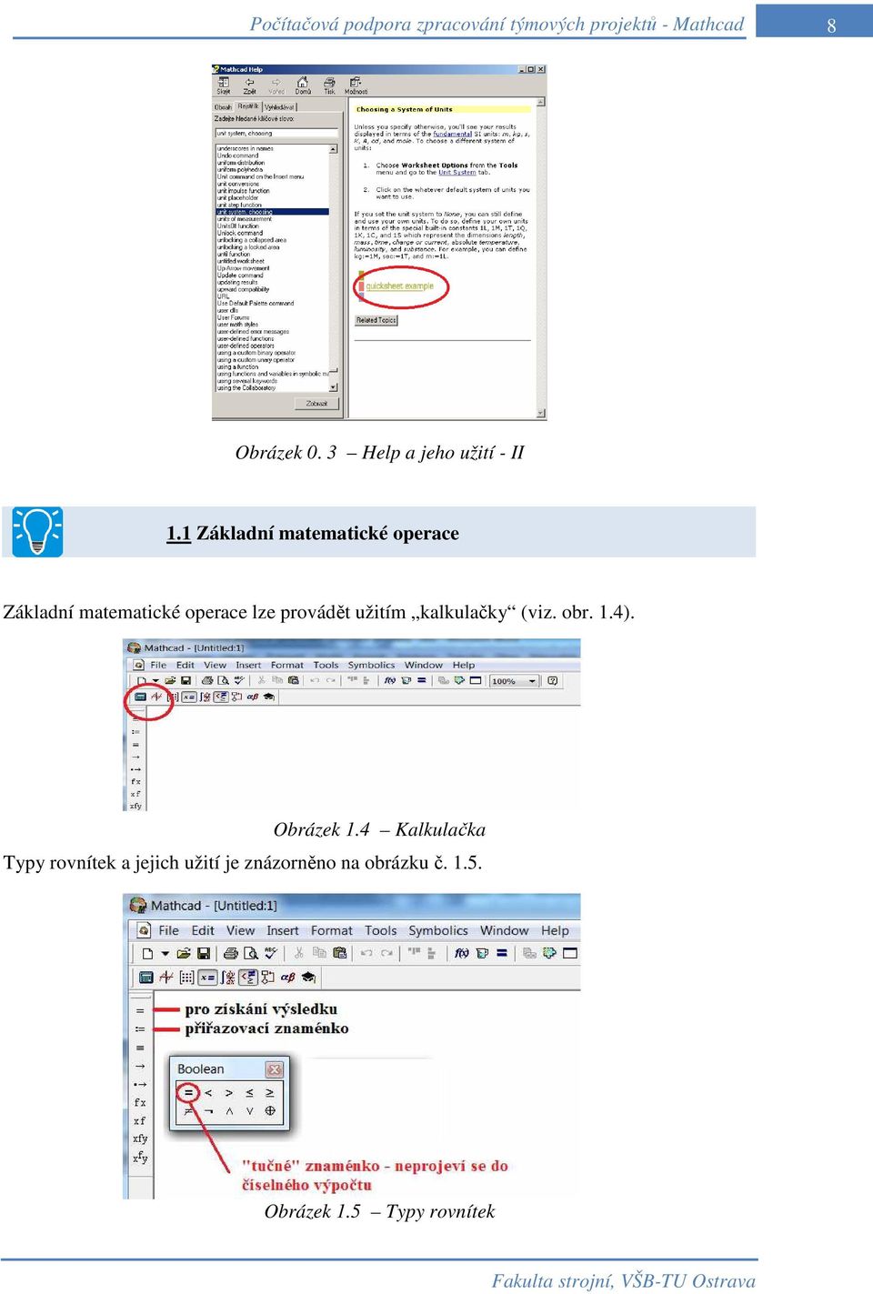 provádět užitím kalkulačky (viz. obr. 1.4). Obrázek 1.