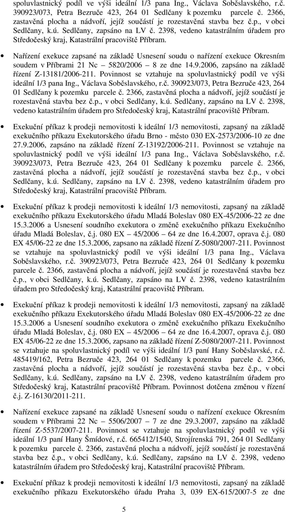 2398, vedeno katastrálním úřadem pro Středočeský kraj, Katastrální pracoviště Příbram.