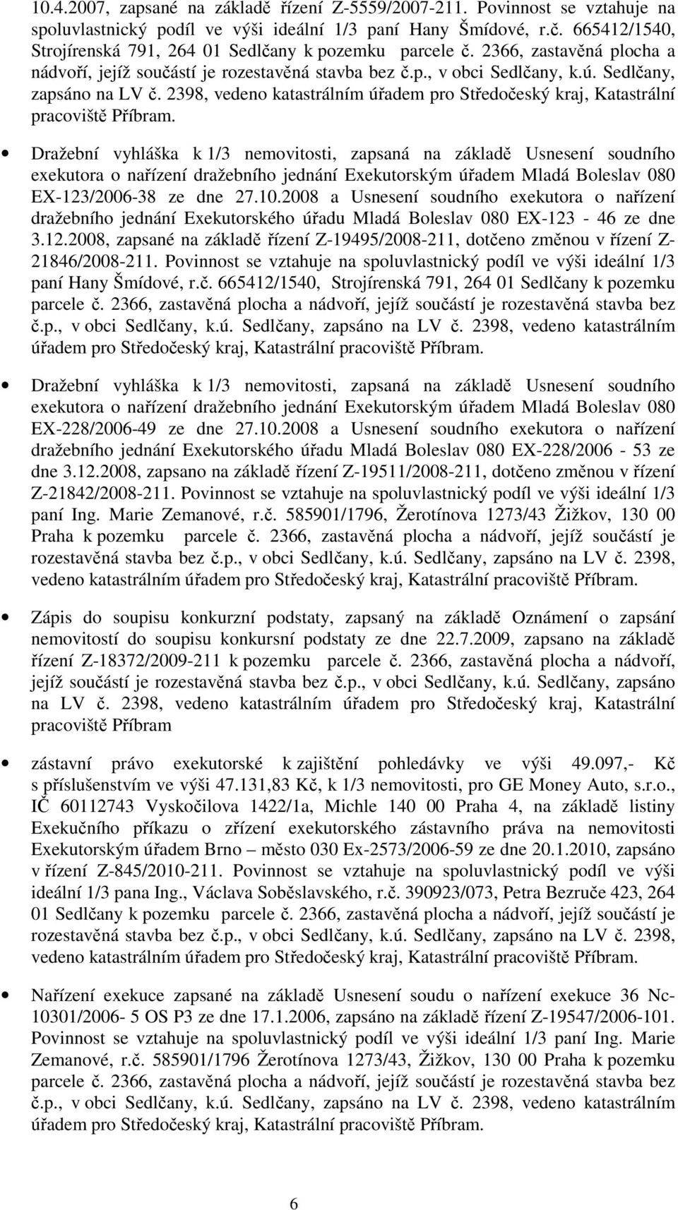 2398, vedeno katastrálním úřadem pro Středočeský kraj, Katastrální pracoviště Příbram.