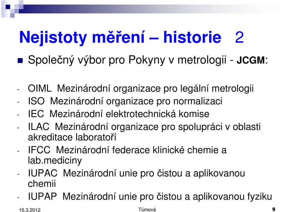 organizace pro spolupráci v oblasti akreditace laboratoří - IFCC Mezinárodní federace klinické chemie a lab.