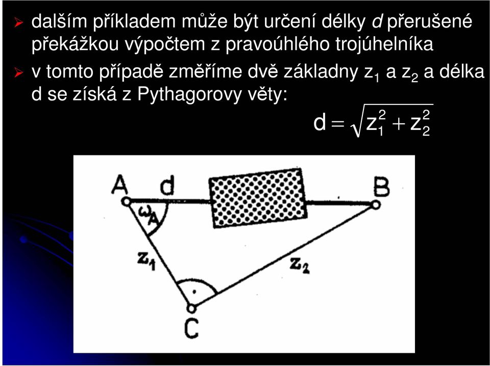 trojúhelníka v tomto případě změříme dvě základny