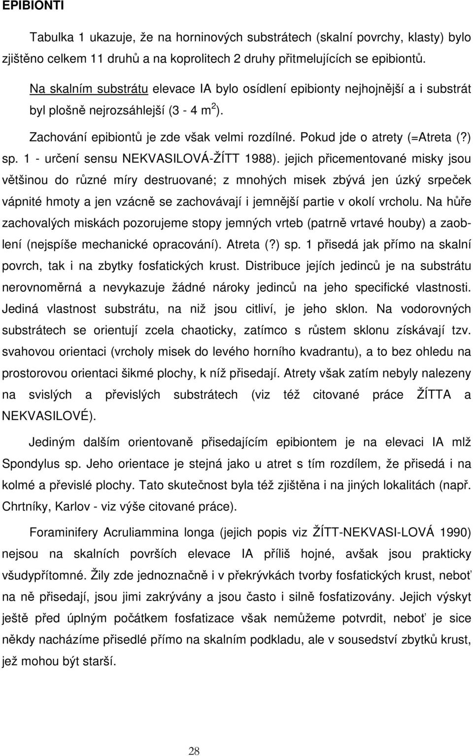 ) sp. 1 - určení sensu NEKVASILOVÁ-ŽÍTT 1988).