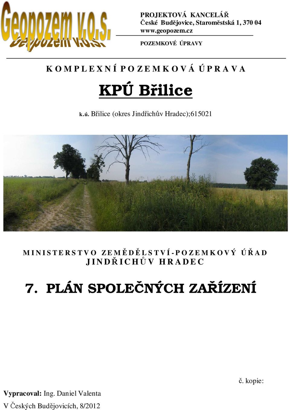 Břilice (okres Jindřichův Hradec);615021 M I N I S T E R S T V O Z E M Ě D Ě L S T V Í - P O Z E M K