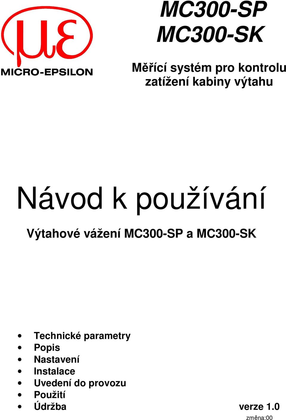 MC300-SP a MC300-SK Technické parametry Popis