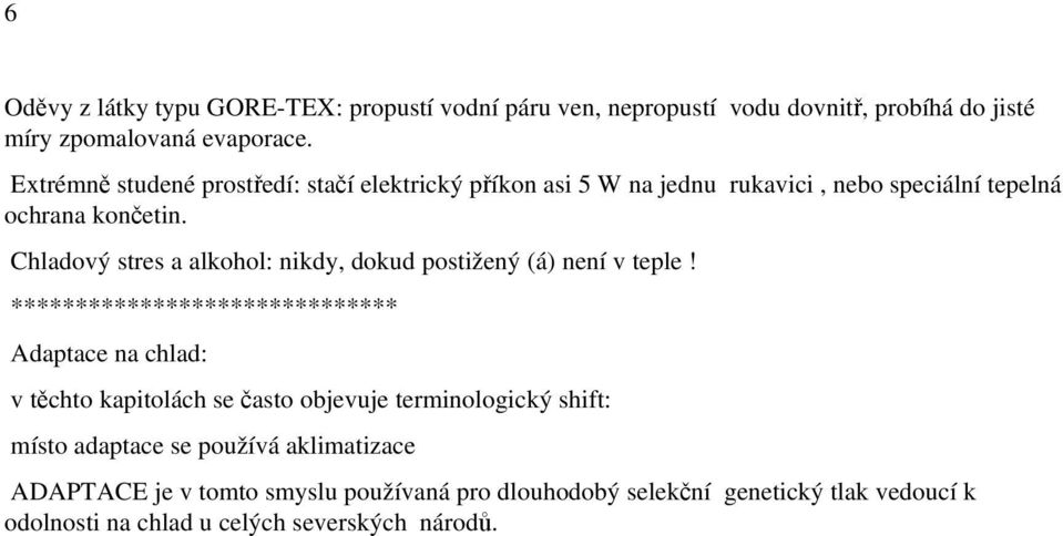 Chladový stres a alkohol: nikdy, dokud postižený (á) není v teple!