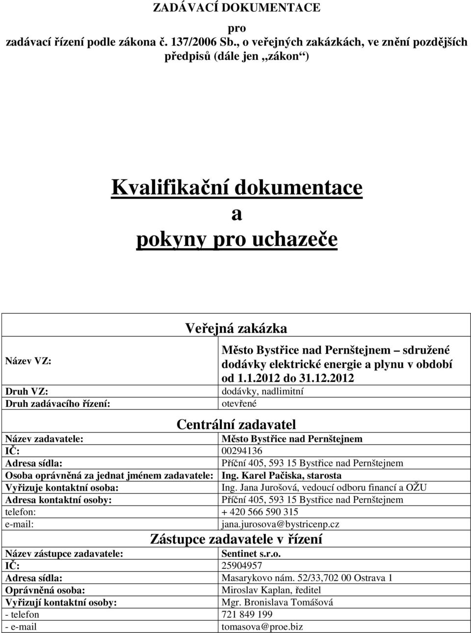 Pernštejnem sdružené dodávky elektrické energie a plynu v období od 1.1.2012 