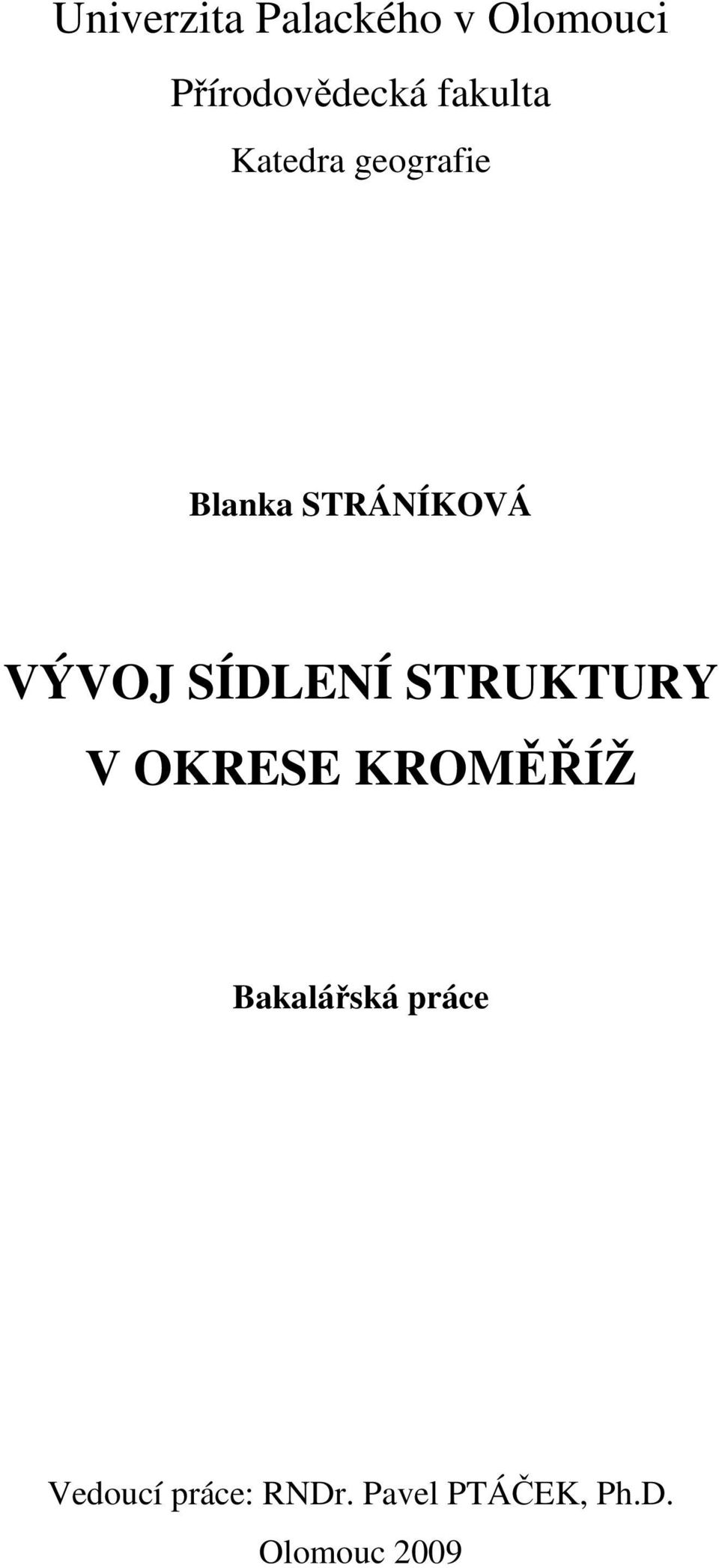 SÍDLENÍ STRUKTURY V OKRESE KROMĚŘÍŽ Bakalářská