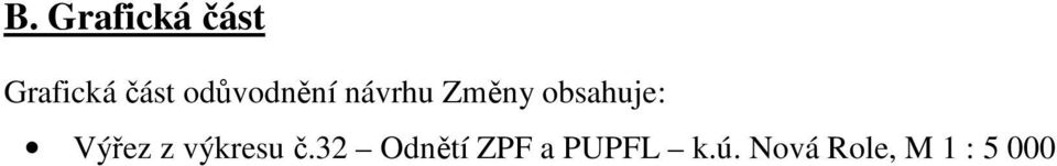 obsahuje: Výřez z výkresu č.