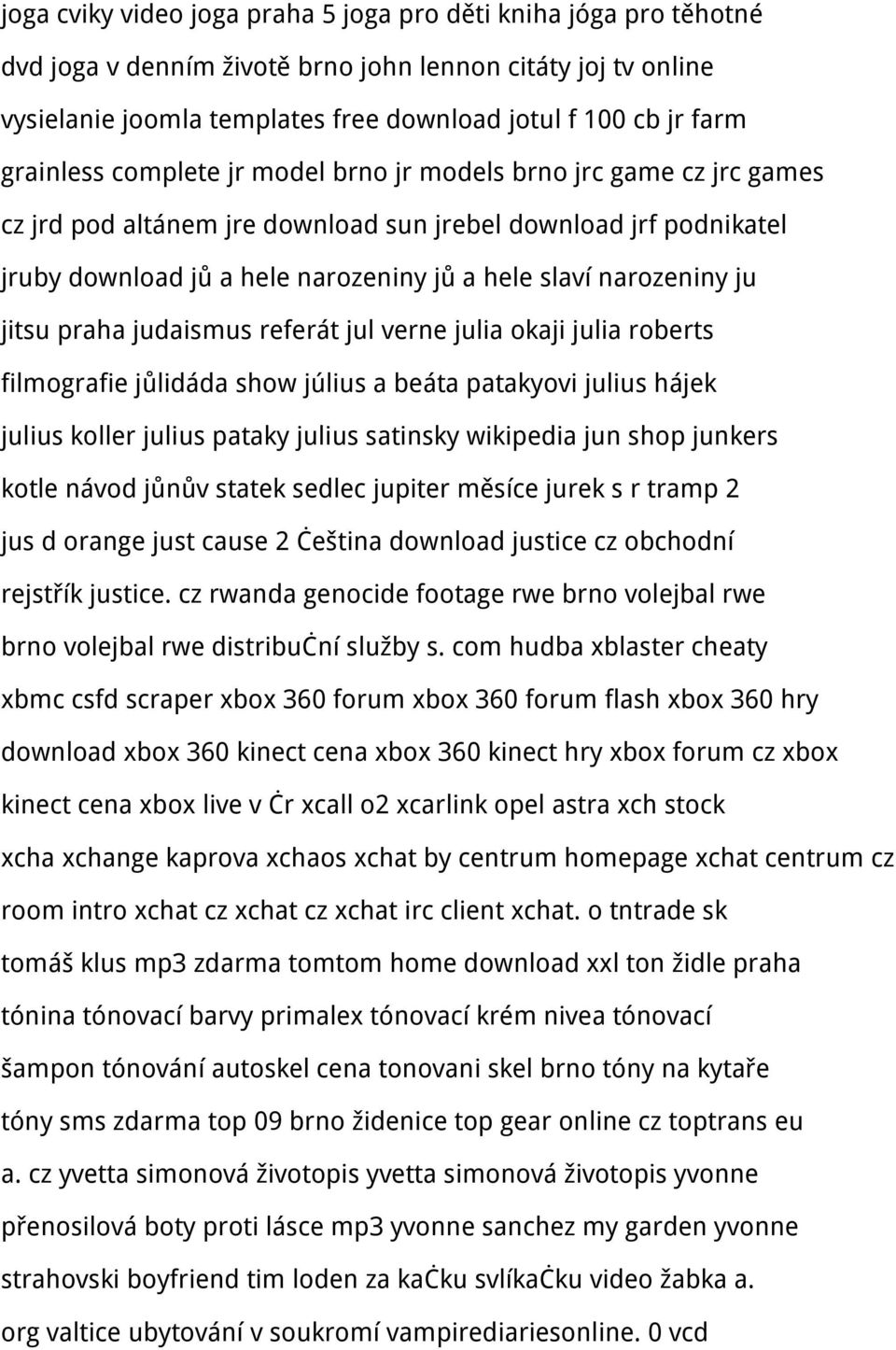 ju jitsu praha judaismus referát jul verne julia okaji julia roberts filmografie jůlidáda show július a beáta patakyovi julius hájek julius koller julius pataky julius satinsky wikipedia jun shop