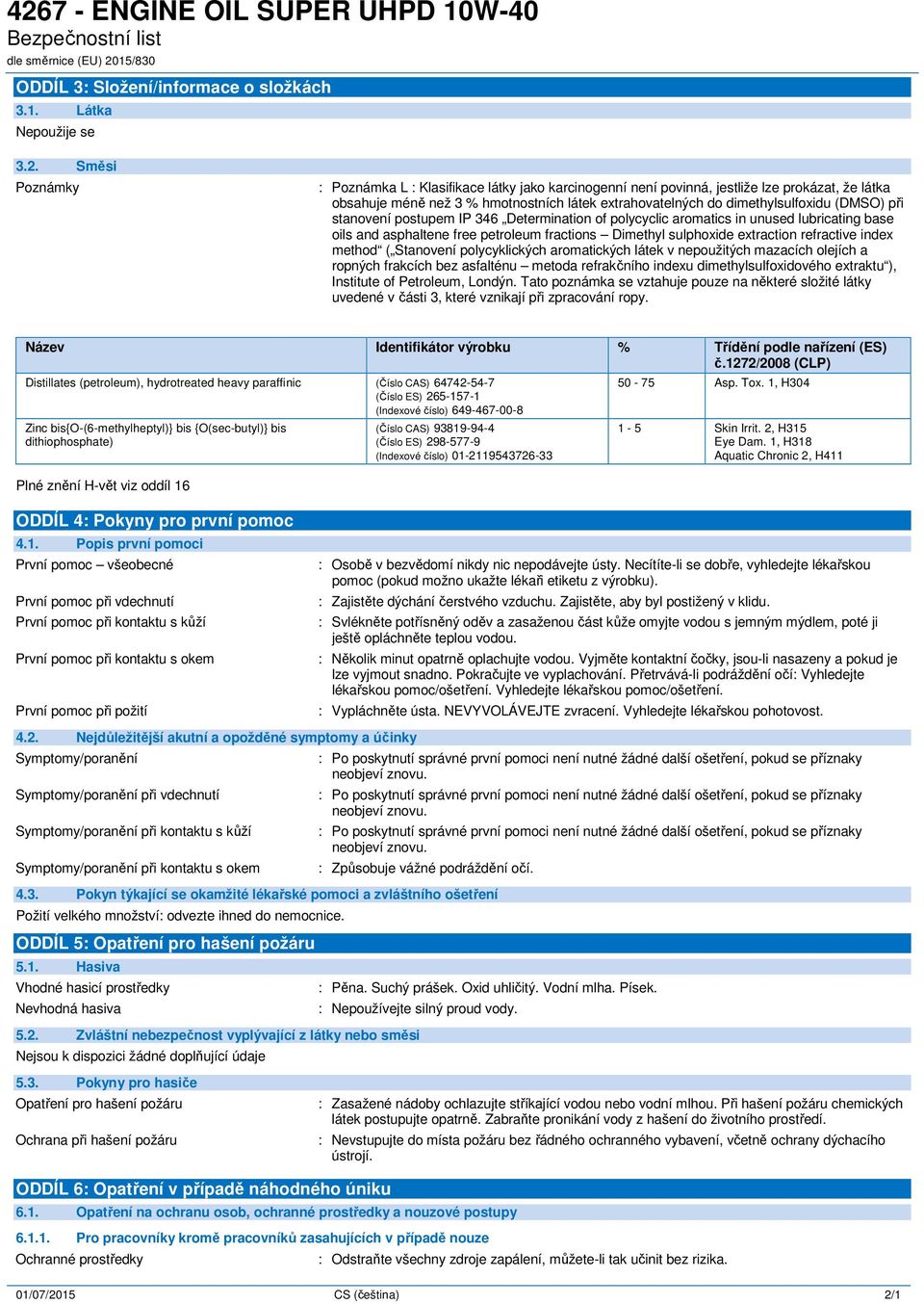 při stanovení postupem IP 346 Determination of polycyclic aromatics in unused lubricating base oils and asphaltene free petroleum fractions Dimethyl sulphoxide extraction refractive index method (