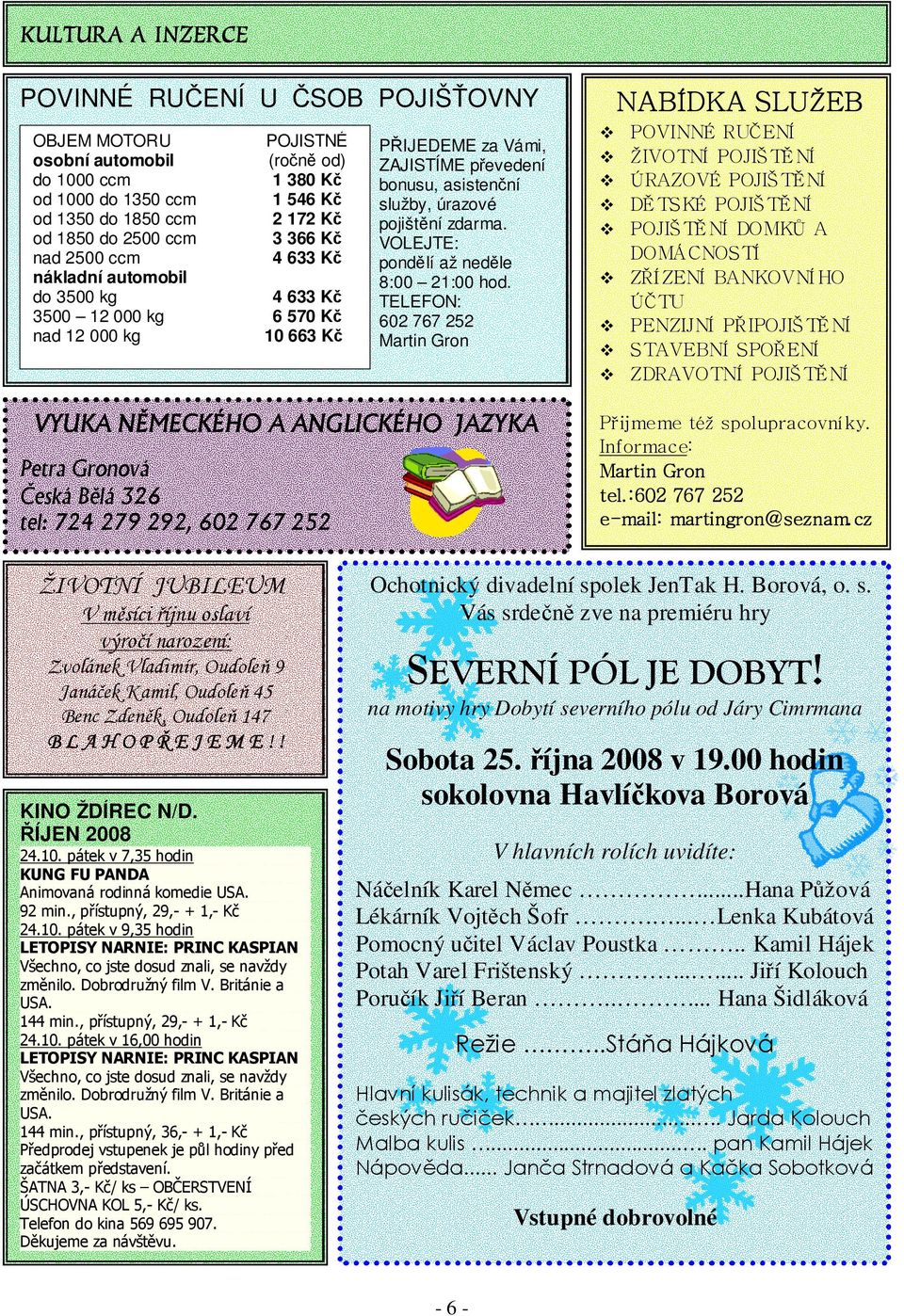 pojištění zdarma. VOLEJTE: pondělí až neděle 8:00 21:00 hod.