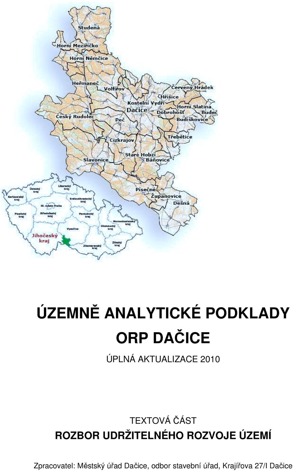 UDRŽITELNÉHO ROZVOJE ÚZEMÍ Zpracovatel: