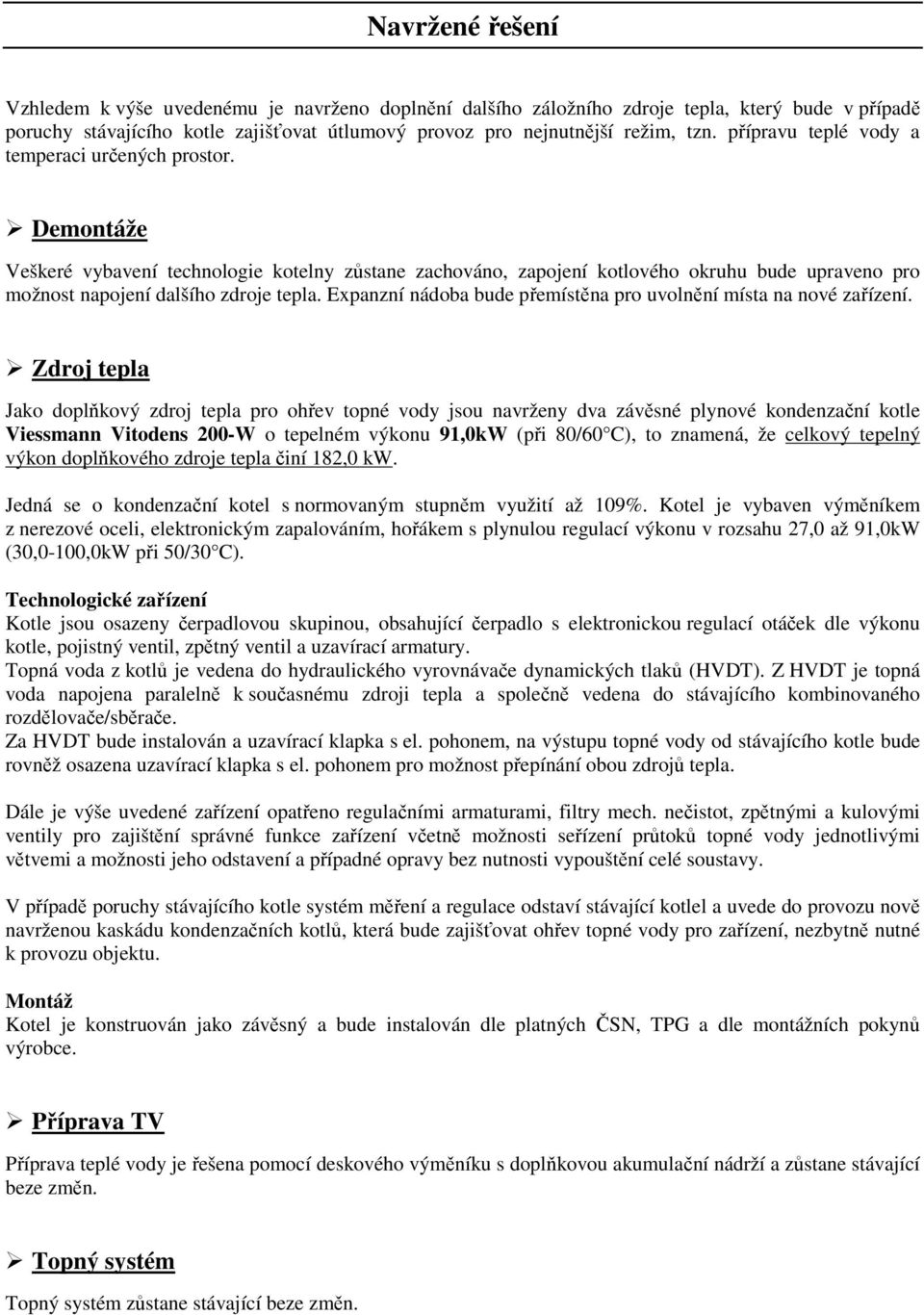 Expanzní nádoba bude přemístěna pro uvolnění místa na nové zařízení.