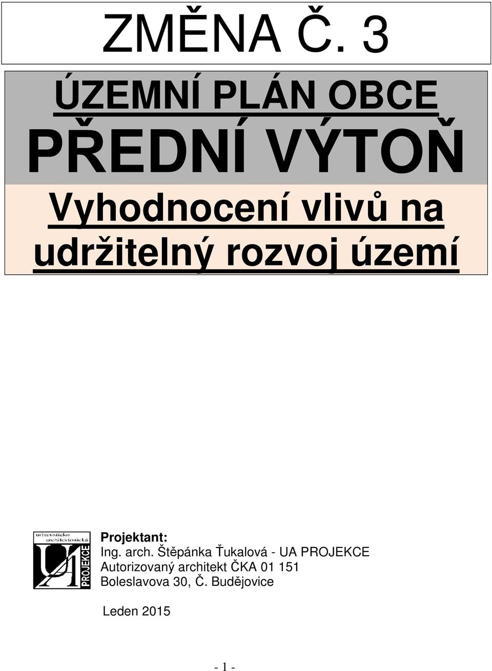 udržitelný rozvoj území Projektant: Ing. arch.