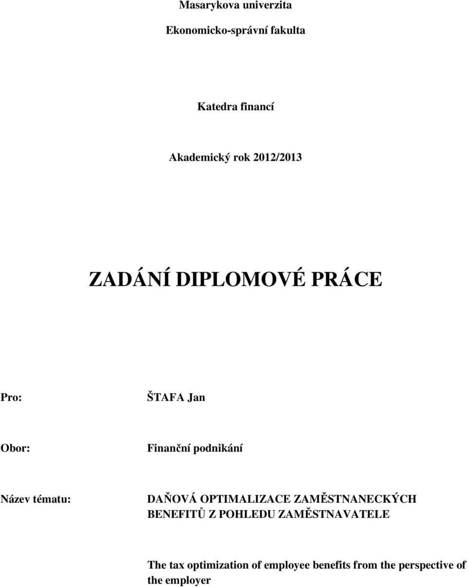 Název tématu: DAŇOVÁ OPTIMALIZACE ZAMĚSTNANECKÝCH BENEFITŮ Z POHLEDU