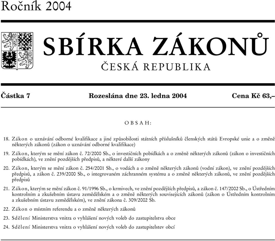 kvalifikace) 19. ZaÂ kon, kteryâm se meïnõâ zaâkon cï. 72/2000 Sb.