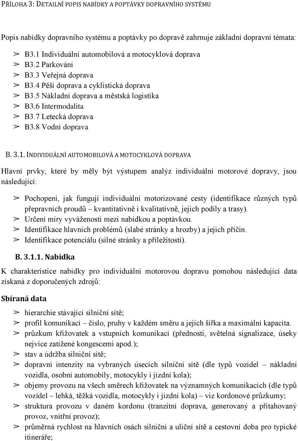 7 Letecká doprava B3.8 Vodní doprava B. 3.1.