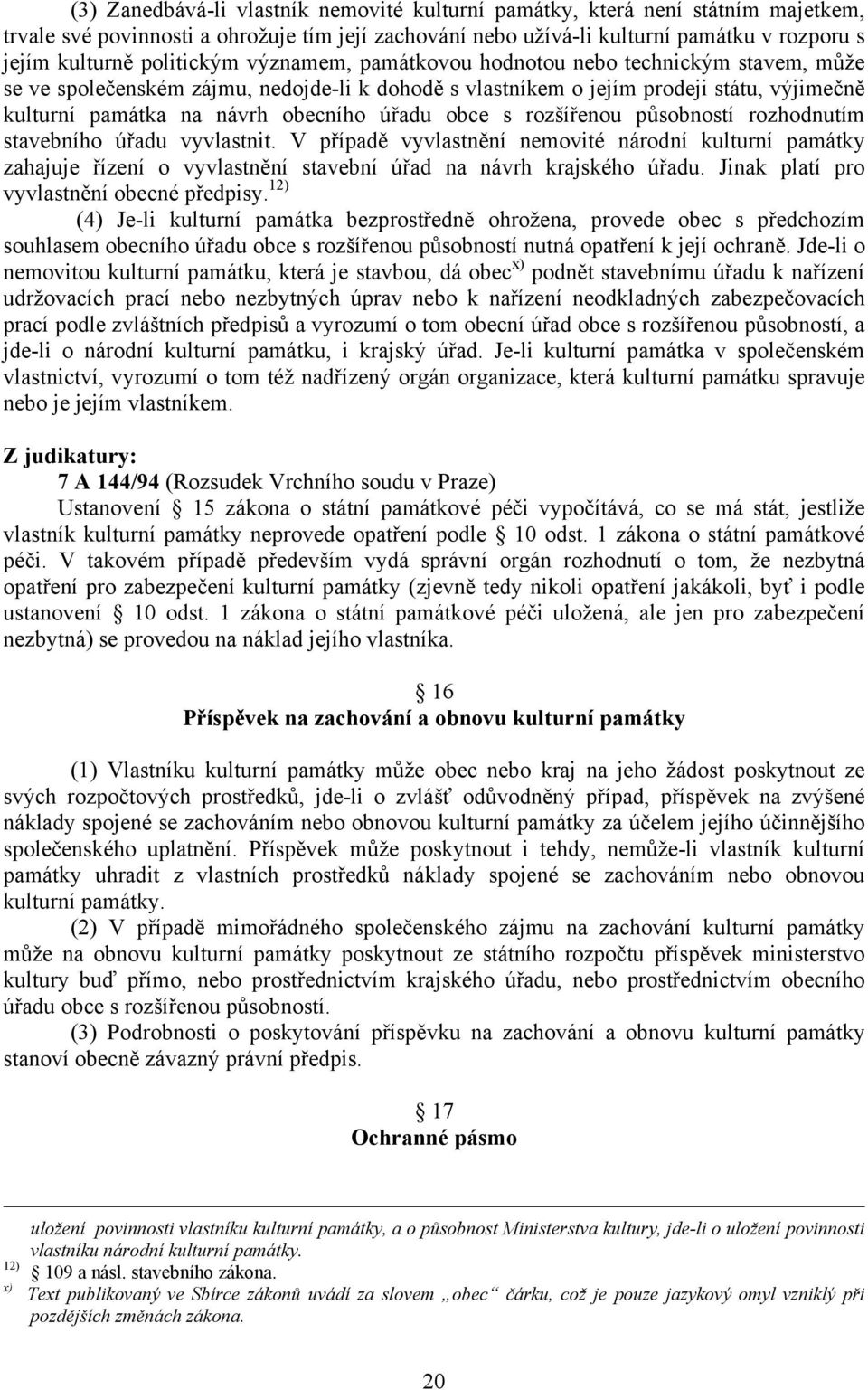 úřadu obce s rozšířenou působností rozhodnutím stavebního úřadu vyvlastnit.