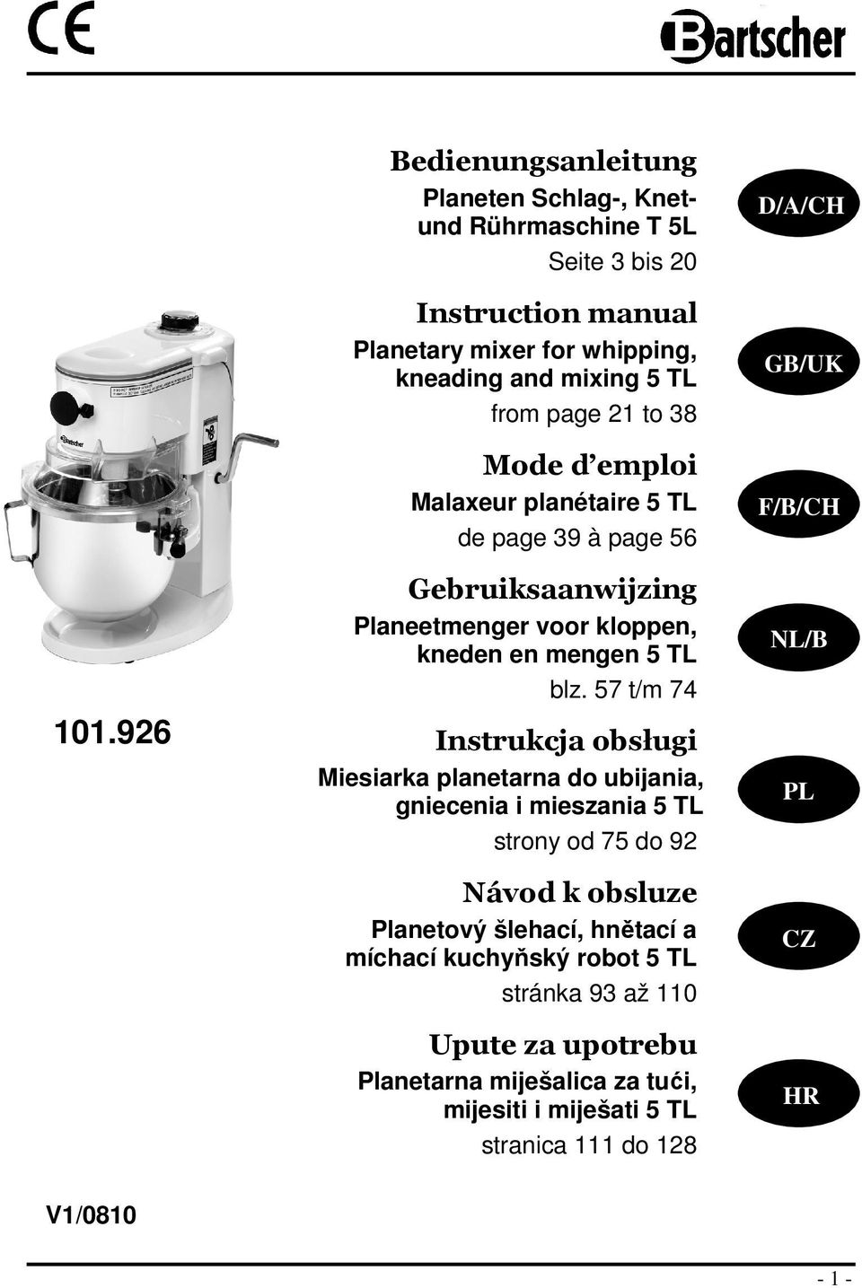 57 t/m 74 Instrukcja obsługi Miesiarka planetarna do ubijania, gniecenia i mieszania 5 TL strony od 75 do 92 Návod k obsluze Planetový šlehací, hnětací a míchací