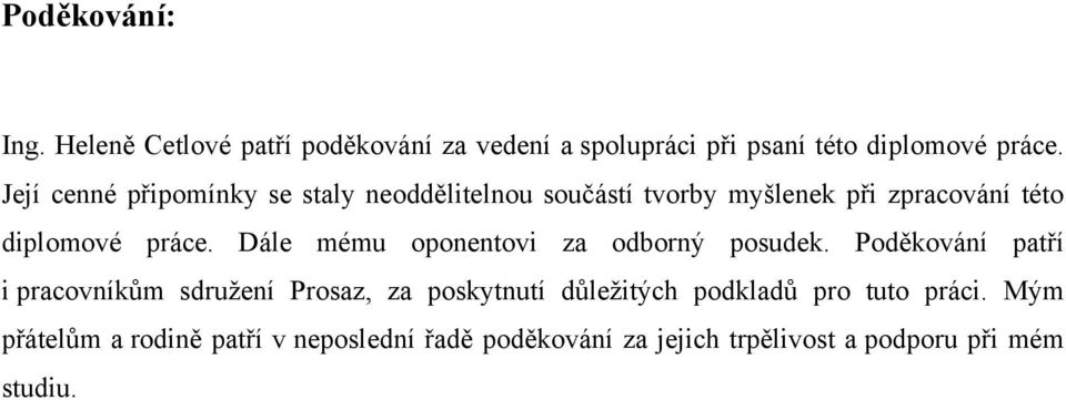 Dále mému oponentovi za odborný posudek.