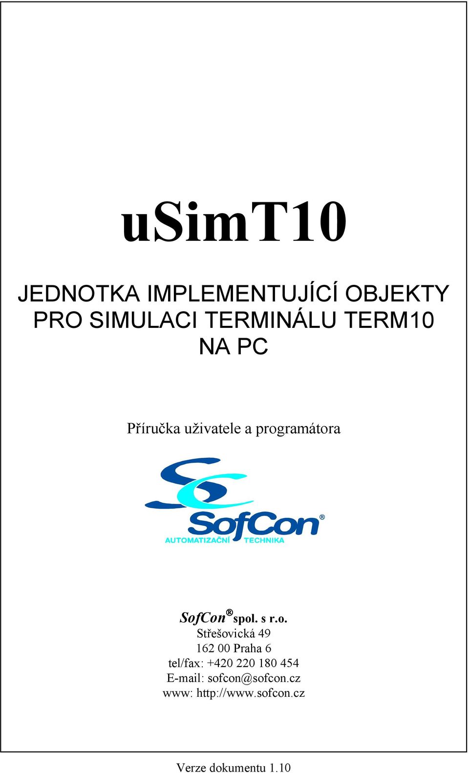 o. Střešovická 49 162 00 Praha 6 tel/fax: +420 220 180 454