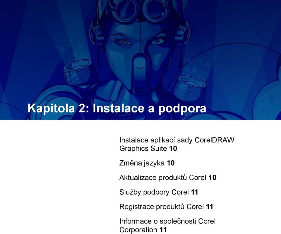 produktů Corel 10 Služby podpory Corel 11 Registrace