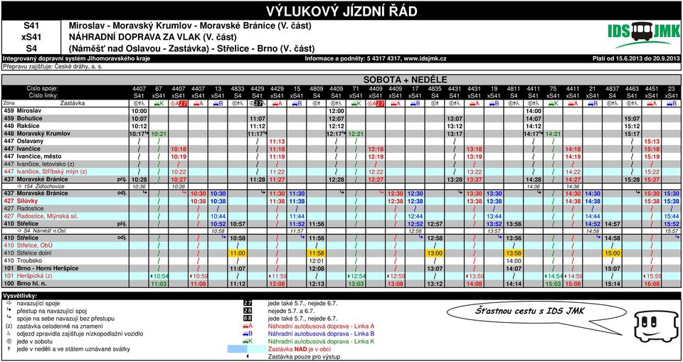, ObÚ dolní SOBOTA + NEDĚLE 4407 67 4407 4407 13 4833 4429 4429 15 4809 4409 71 4409 4409 17 4835 4431 4431 19 4811 4411 75 4411 21 4837 4463 4451 23 1 1 1 1 1 1 6+H zk 6Ach za zb 6+H 6chH za zb 6+