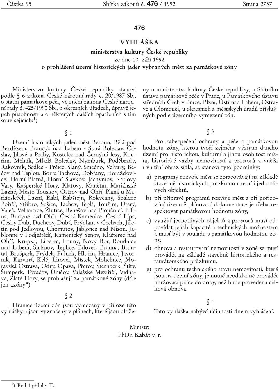 , o staвtnхв pamaвtkoveв peвcпi, ve zneпnхв zaвkona CП eskeв naвrodnхв rady cп. 425/1990 Sb.
