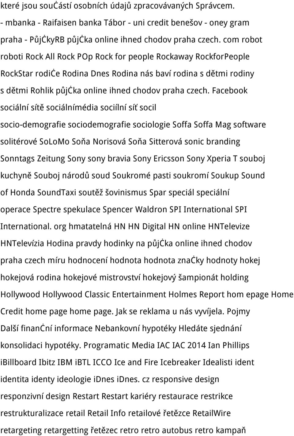 Facebook sociální sítě sociálnímédia sociílní síť socil socio-demografie sociodemografie sociologie Soffa Soffa Mag software solitérové SoLoMo Soňa Norisová Soňa Sitterová sonic branding Sonntags