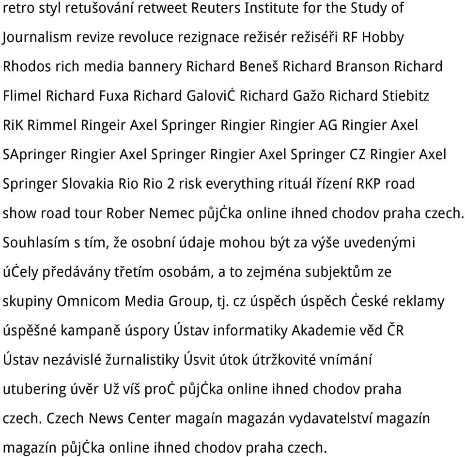 Springer Slovakia Rio Rio 2 risk everything rituál řízení RKP road show road tour Rober Nemec půjčka online ihned chodov praha czech.
