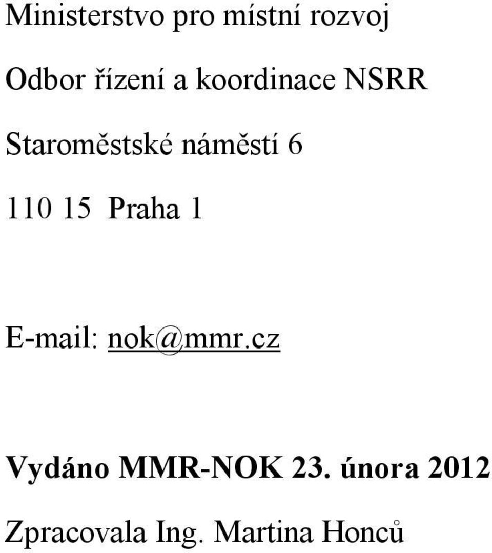 15 Praha 1 E-mail: nok@mmr.