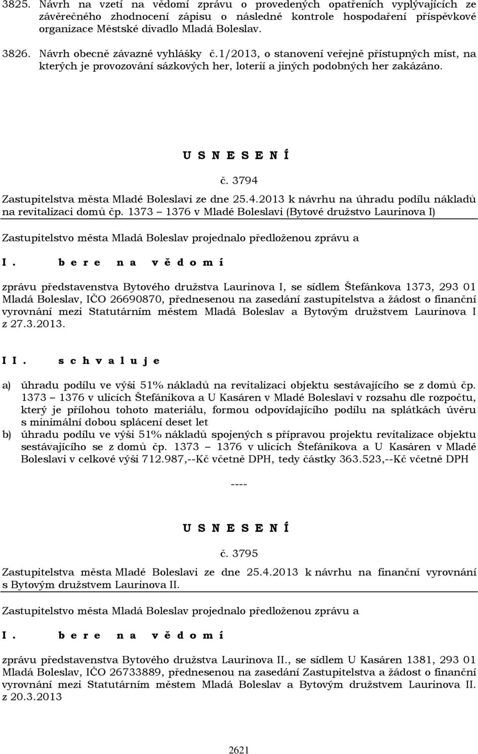 4.2013 k návrhu na úhradu podílu nákladů na revitalizaci domů čp.