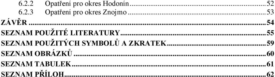 .. 55 SEZNAM POUŽITÝCH SYMBOLŮ A ZKRATEK.