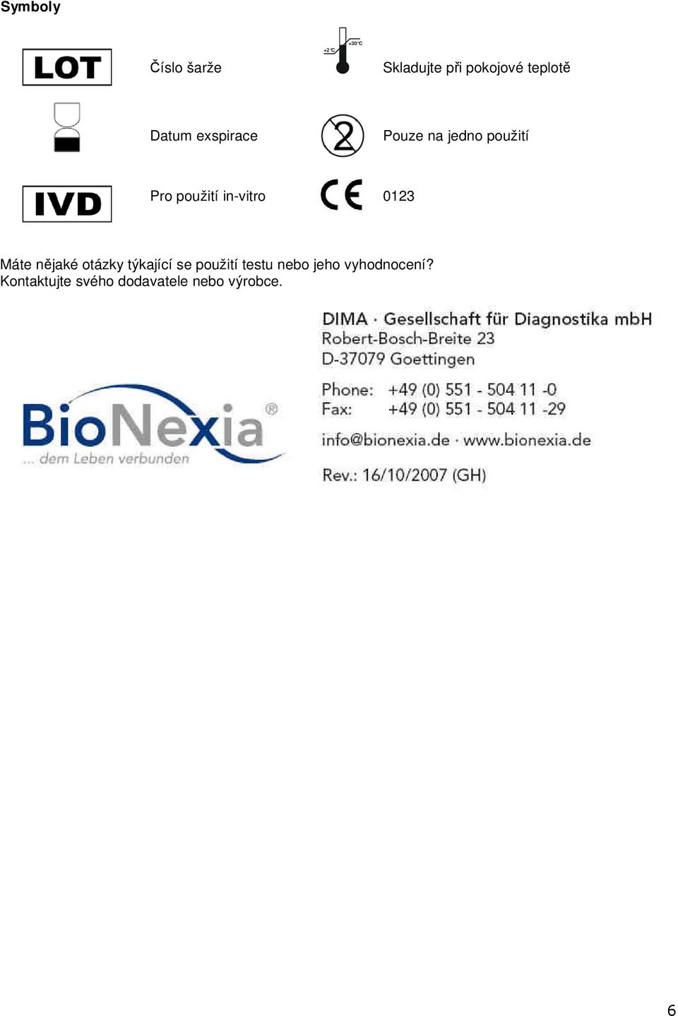 in-vitro 0123 Máte nějaké otázky týkající se použití testu