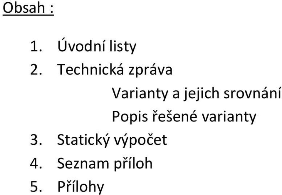 srovnání Popis řešené variant 3.