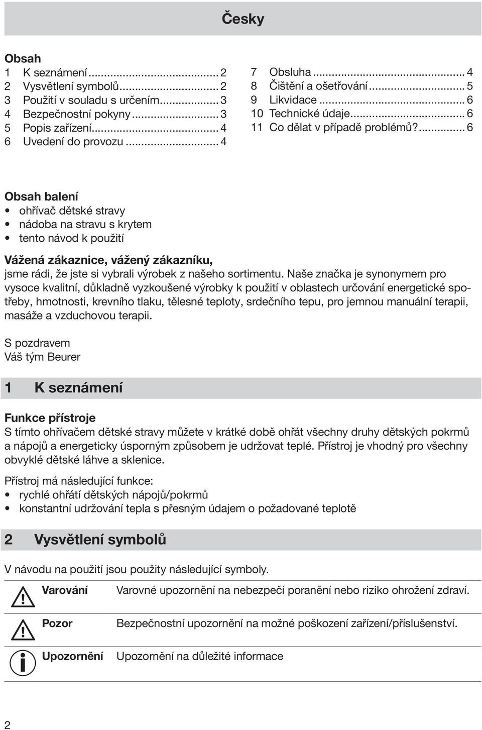 JBY 52. z Ohřívač lahví a dětské stravy Návod k použití. Beurer GmbH  Söflinger Straße Ulm, GERMANY Tel.: 0049 (0) - PDF Free Download